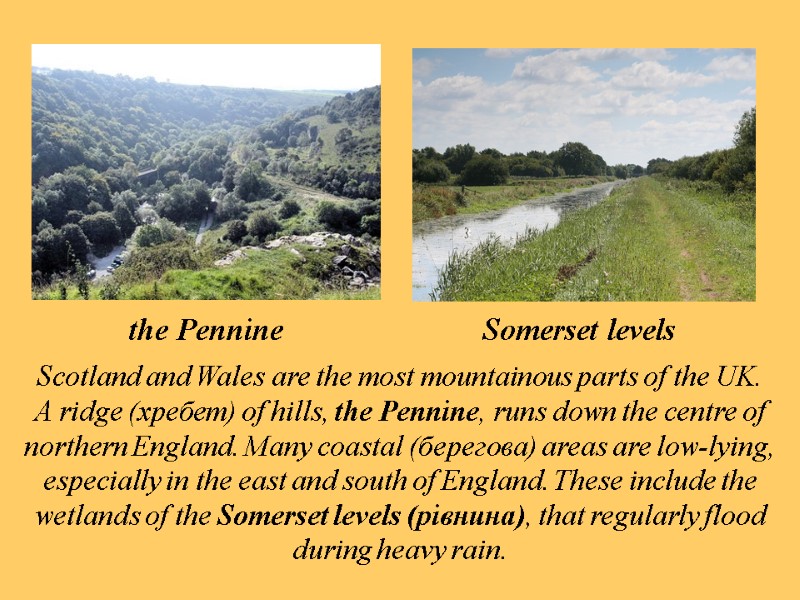 Scotland and Wales are the most mountainous parts of the UK.  A ridge